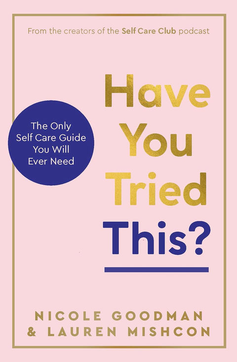 Have You Tried This?: The Only Self Care Book You Will Ever Need - MPHOnline.com