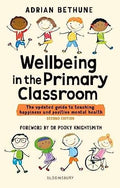 Wellbeing in the Primary Classroom: The updated guide to teaching happiness and positive mental health 2nd Edition - MPHOnline.com