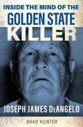 Inside the Mind of the Golden State Killer - MPHOnline.com