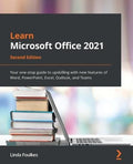 Learn Microsoft Office 2021 - Second Edition: Your One-stop Guide to Upskilling with New Features of Word, PowerPoint, Excel, Outlook, and Teams - MPHOnline.com
