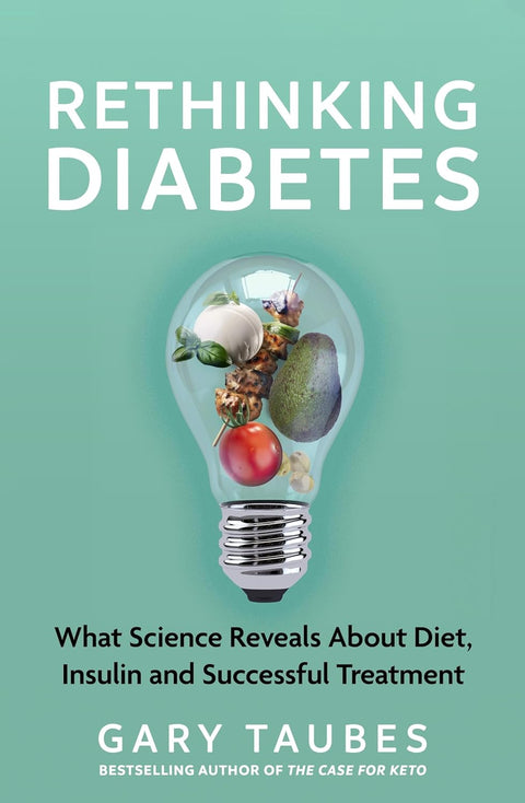 Rethinking Diabetes: What Science Reveals about Diet, Insulin and Successful Treatments - MPHOnline.com