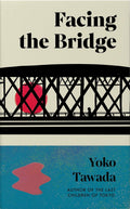Three tales by master storyteller Yoko Tawada cross cultures and histories with a sensuous playfulness. In FACING THE BRIDGE, obsession becomes delight as the reader is whisked into a world where identities flicker and shift in a never-ending balance. Now at MPHOnline.ocm.