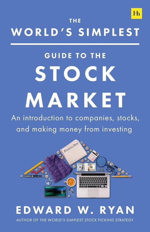 The World's Simplest Guide to the Stock Market: An introduction to companies, stocks, and making money from investing - MPHOnline.com
