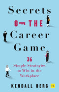 Secrets of the Career Game: 36 Simple Strategies to Win in the Workplace - MPHOnline.com