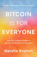Bitcoin Is for Everyone: Why Our Financial System Is Broken and Bitcoin Is the Solution - Harriman House - MPHOnline.com