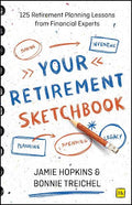 Your Retirement Sketchbook: 125 Retirement Planning Lessons from Financial Experts - MPHOnline.com