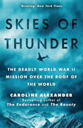 Skies of Thunder: deadly World War II mission over roof of world - MPHOnline.com