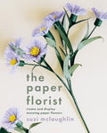 The Paper Florist: Create and display stunning paper flowers - MPHOnline.com