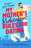 My Mother's Ridiculous Rules for Dating - MPHOnline.com