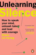 Unlearning Silence: How to Speak Your Mind, Unleash Talent and Lead with Courage - MPHOnline.com