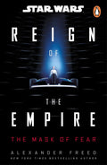 Before the Rebellion, the Empire reigns, in book one of a trilogy told through the eyes of Mon Mothma, Bail Organa, and Saw Gerrera. THE MASK OF FEAR by Alexander Freed, the first volume in the Reign of the Empire series, now at MPHOnline.com.
