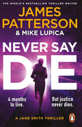 In this thriller from James Patterson and Mike Lupica, defence attorney Jane Smith is back in the courtroom defending a notorious client, but her time is running out... This is NEVER SAY DIE, now at MPHOnline.com.