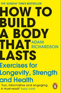 How To Build a Body That Lasts: Exercises for Longevity, Strength and Health - MPHOnline.com