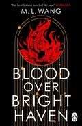 Discover the gripping dark academia fantasy about the limits of truth and power from M.L. Wang. BLOOD OVER BRIGHT HAVEN, now at MPHOnline.com.