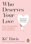 Who Deserves Your Love: How to Create Boundaries to Start, Strengthen or End Any Relationship - MPHOnline.com