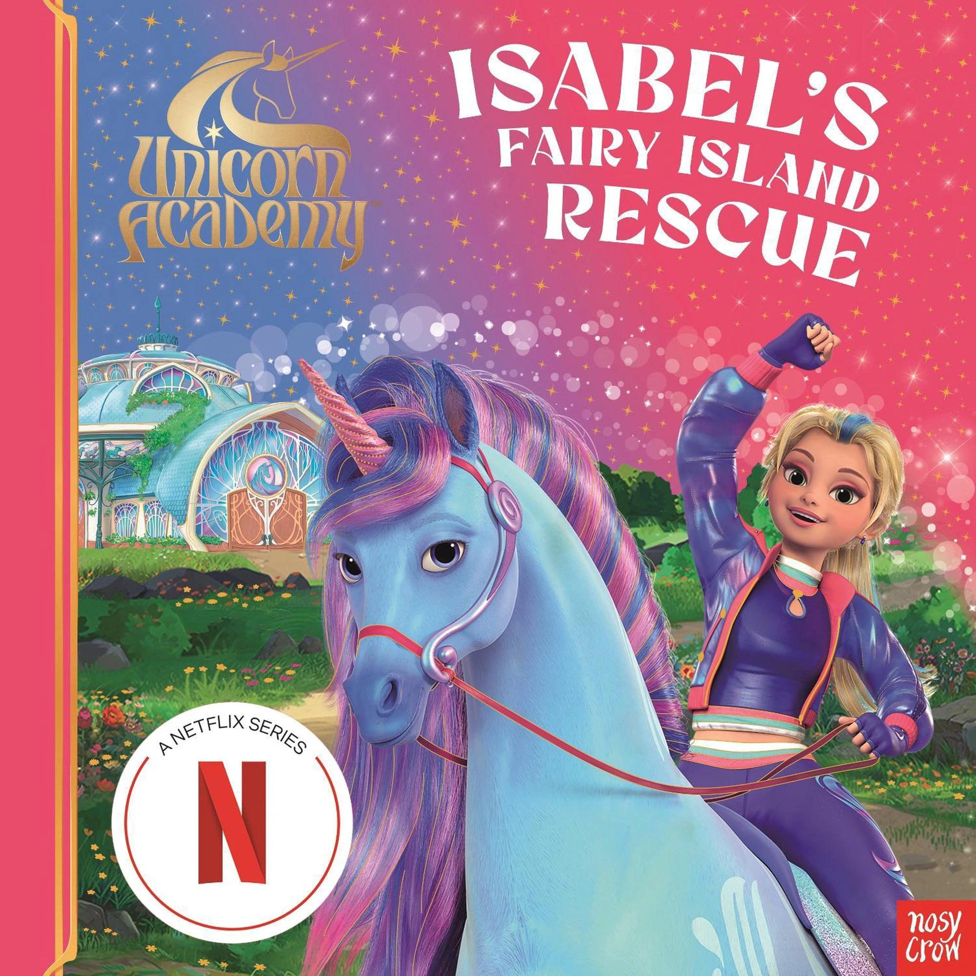 Unicorn Academy Storybook: Isabel's Fairy Island Rescue (Film Tie-in ...