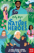 Nature Heroes: 20 Stories of People Working with Nature to Save Our World (HC) - MPHOnline.com