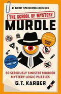 Murdle: The School of Mystery: 50 Seriously Sinister Murder Mystery Logic Puzzles - MPHOnline.com