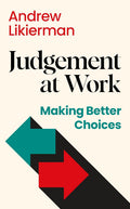 Judgement at Work: Making Better Choices - MPHOnline.com