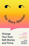 The Story Solution: Change Your Toxic Self-Stories and Thrive - MPHOnline.com
