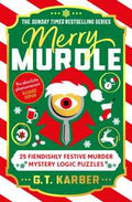 Merry Murdle: THE SUNDAY TIMES BESTSELLING SERIES: 25 Fiendishly Festive Murder Mystery Logic Puzzles - MPHOnline.com