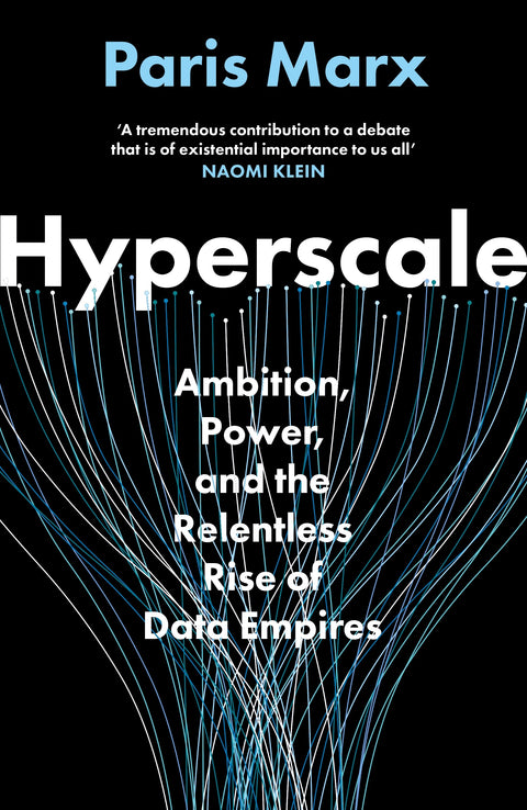 Hyperscale: Ambition, Power and the Relentless Rise of Data Empires (UK Edition) - MPHOnline.com