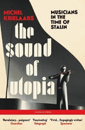 The Sound of Utopia: Musicians in the Time of Stalin - MPHOnline.com