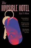 THE INVISIBLE HOTEL by Yeji Y. Ham: an arresting literary horror about the consequences of the ongoing Korean War and a young woman's quest to find the truth about her country. Now at MPHOnline.com.
