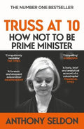 Truss At 10: How Not to be Prime Minister - MPHOnline.com