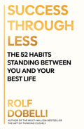In SUCCESS THROUGH LESS, Rolf Dobelli reveals 52 of life's biggest mistakes, and shows why the key to living well is so much simpler than you might think. Just understand what the pitfalls are... then avoid them. But don't avoid getting a copy at MPHOnline.com.
