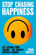 Stop Chasing Happiness: Life Lessons from Finland - The World's Happiest Country - MPHOnline.com