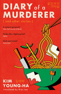 DIARY OF A MURDERER (and Other Stories): A collection of wild, dark stories from Kim Young-ha, including the blackly funny tale of a former serial killer suffering from memory loss, who sets his sights on one final target: his daughter's boyfriend. Now at MPHOnline.com.