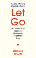 This bestselling and hugely influential book provides an overview of the top ten things you can let go of in five of the most important areas of your life: money and the things you own, your working life, your physical and mental health, your relationships and your lifestyle. LET GO by Daisuke Yosumi, now at MPHOnline.com.