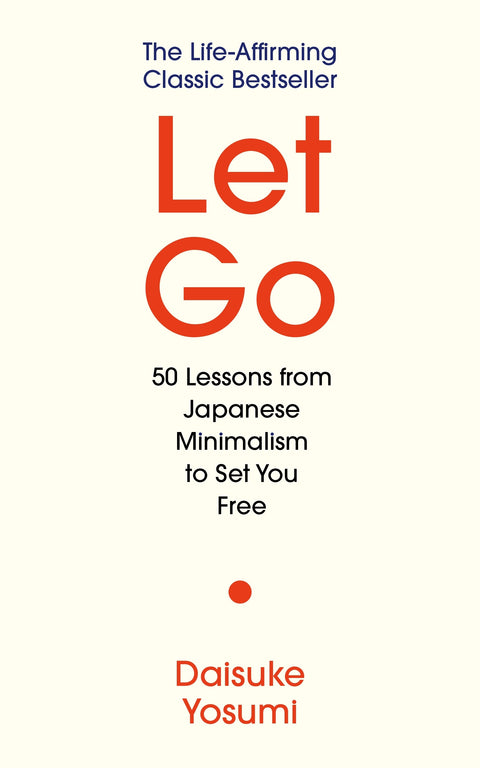 This bestselling and hugely influential book provides an overview of the top ten things you can let go of in five of the most important areas of your life: money and the things you own, your working life, your physical and mental health, your relationships and your lifestyle. LET GO by Daisuke Yosumi, now at MPHOnline.com.