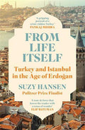 From Life Itself: Turkey and Istanbul in the Age of Erdogan - MPHOnline.com
