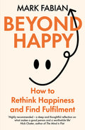 Beyond Happy: How to Rethink Happiness and Find Fulfilment - MPHOnline.com