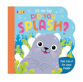 Lift-The-Flap & Shaped Bb: Did You Splash? - MPHOnline.com