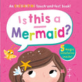 Touch & Feel Board Book - Is This A Mermaid? - MPHOnline.com