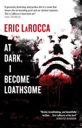 From Bram Stoker Award-finalist Eric LaRocca, a grim yet gentle, horrifying yet hopeful tale of death, trauma, and love. AT DARK, I BECOME LOATHSOME, now at MPHOnline.com.