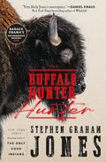 THE BUFFALO HUNTER by Stephen Graham Jones: A chilling historical horror set in the American west in 1912 following a Lutheran priest who transcribes the life of a vampire who haunts the fields of the Blackfeet reservation looking for justice. Now at MPHOnline.com.