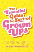 The Essential Guide for Sort-of Grown Ups - MPHOnline.com