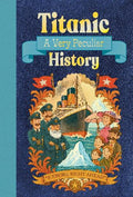 Titanic: A Very Peculiar History (HC) - MPHOnline.com