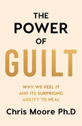 The Power of Guilt: Why We Feel It and Its Surprising Power to Heal - MPHOnline.com