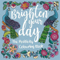 Trend Colouring Brighten Your Day: The Positivity Colouring Book - MPHOnline.com