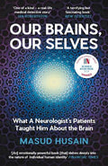Our Brains, Our Selves: What a Neurologist's Patients Taught Him About the Brain - MPHOnline.com
