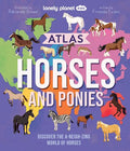 Atlas of Horses and Ponies: Discover the A-Neigh-zing World of Horses - MPHOnline.com