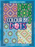 Colour By Dots: Relaxing Patterns - MPHOnline.com