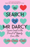 In Search of Mr Darcy: Lessons Learnt in the Pursuit of Happily Ever After - MPHOnline.com