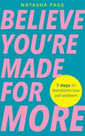 Believe You're Made for More: 7 Steps to Break Free from Low Self-Esteem, Remember Your Worth and Claim Your Quiet Confidence - MPHOnline.com