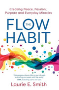 The Flow Habit: Creating Peace, Passion, Purpose and Everyday Miracles - MPHOnline.com